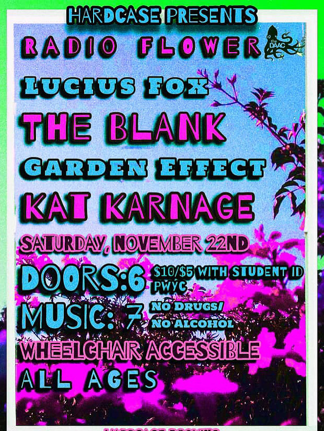 Hard Case Presents: Radio Flower/Lucius Fox/The Blank/Kat Karnage/Garden Effect