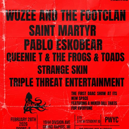 The DAAC Presents: Wuzee and The Footclan, Saint Martyr, Pablo Eskobear & More